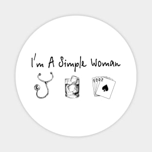 I'm A Simple Woman Nurse Whisky Cards Magnet